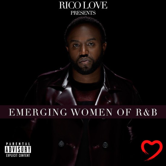 Rico Love Shows The Future Of R&B Is In Good Hands With The ‘Emerging Women Of R&B’ Compilation