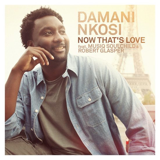Damani NKosi Now Thats Love Cover