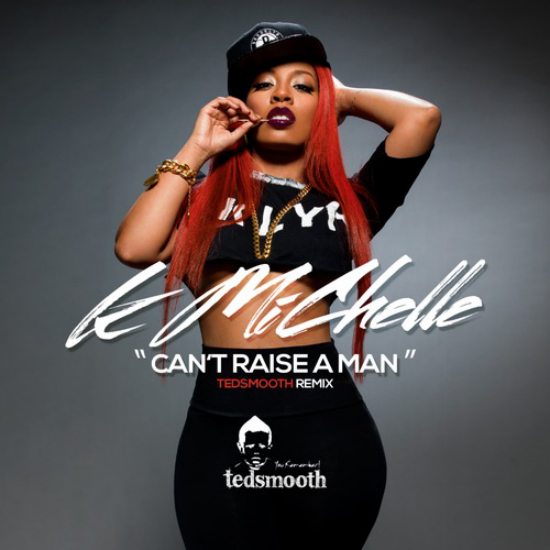 k-michelle-cant-raise-a-man-tedsmooth-remix-cover