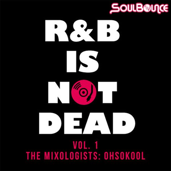 the-mixologists-ohsokool-rnb-is-not-dead-vol-1-cover-final