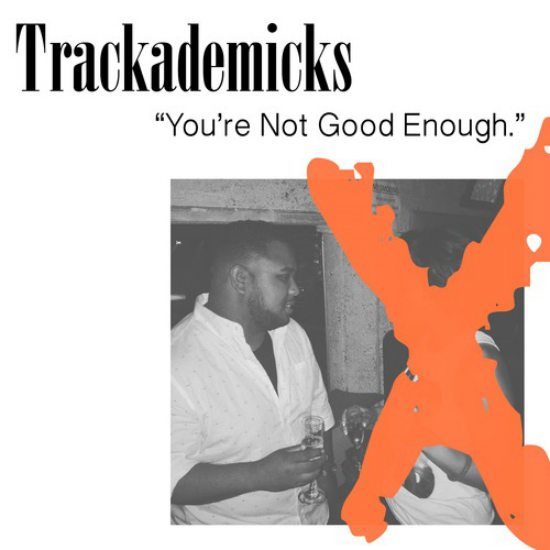 trackademicks-youre-not-good-enough-cover