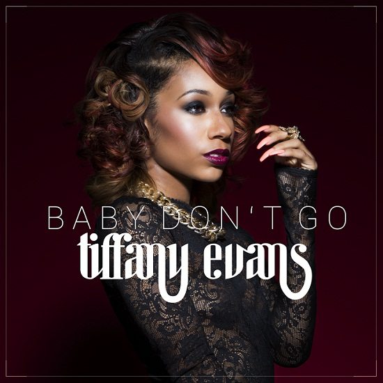Tiffany Evans Baby Don't Go Cover