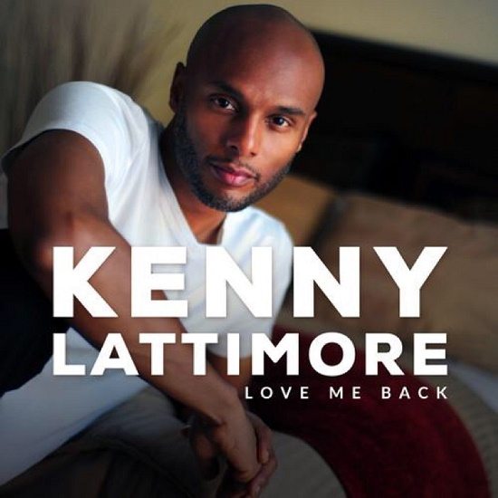 Kenny Lattimore Love Me Back Cover