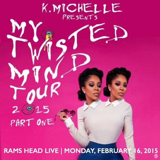 flyer-k-michelle-my-twisted-mind-tour-rams-head-live