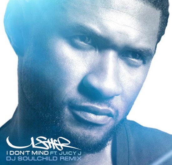 Usher I Don't Mind DJ Soulchild Remix Cover