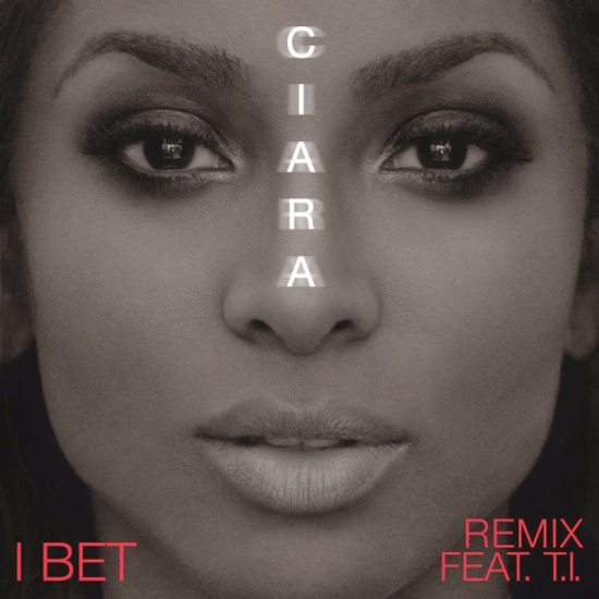 Ciara_TI_I-Bet-Remix