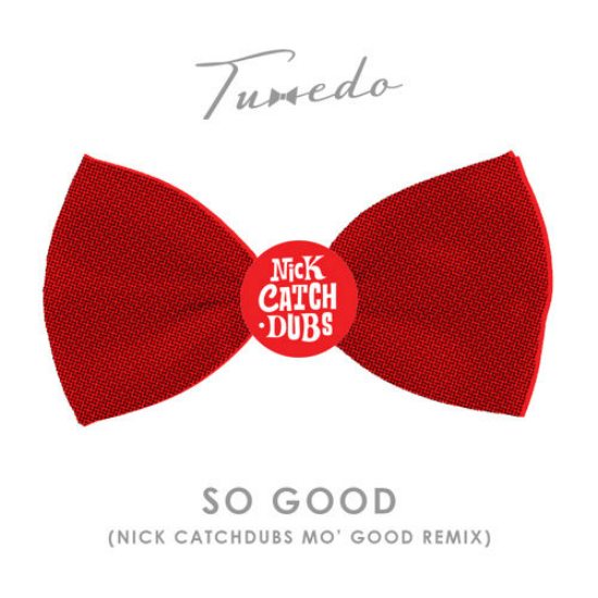 tuxedo-so-good-nick-catchdubs-mo-good-remix-cover