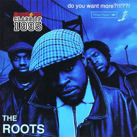 soulbounce-class-of-1995-the-roots-do-you-want-more