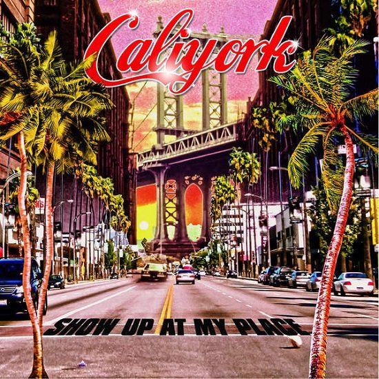 caliyork-show-up-at-my-place-cover