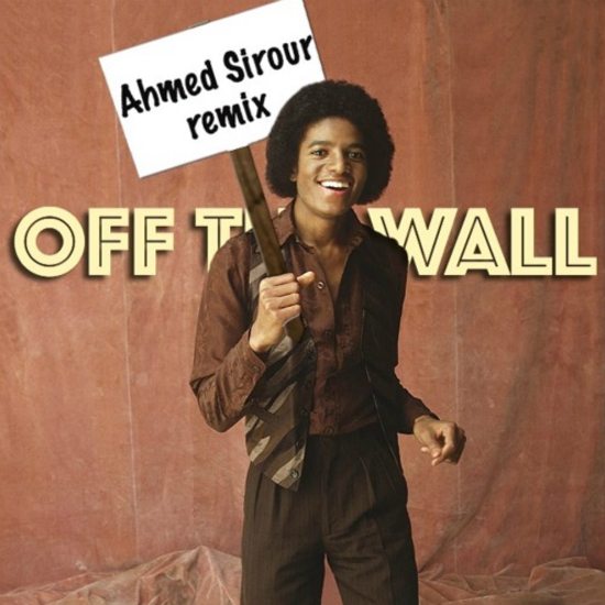 ahmed-sirour-michael-jackson-off-the-wall-remix-2017