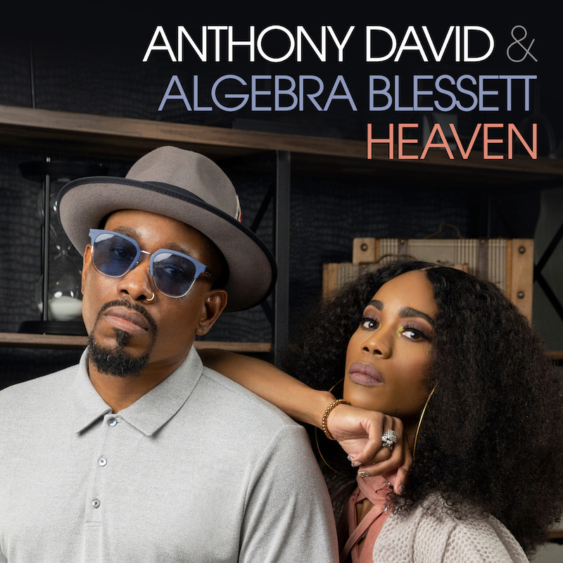 Anthony David & Algebra Blessett Sound Like 'Heaven' Together On This ...