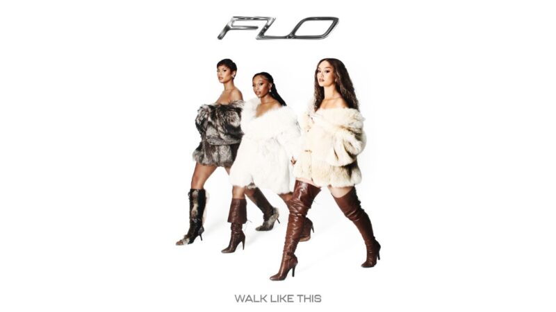 FLO Returns To Show Us Their Sexy Side On ‘Walk Like This’