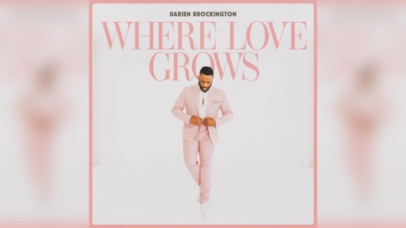 Darien Brockington Announces First New Album In 14 Years ‘Where Love Grows’