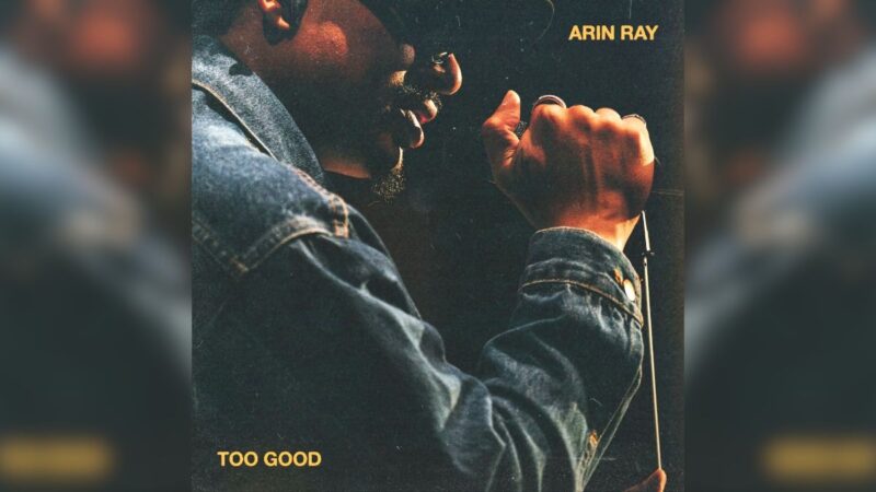 Arin Ray Is ‘Too Good’ To Us